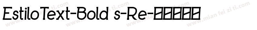 EstiloText-Bold s-Re字体转换